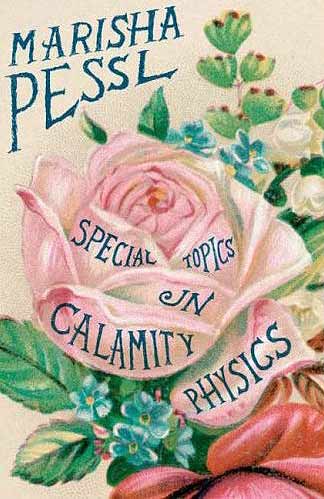Pessl Marisha * Special Topics In Calamity Physics * 1st 1st Book - SIGNED Pessl Marisha * Special Topics In Calamity Physics * 1st 1st Book - SIGNED