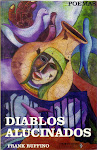 "Diablos alucinados" (Año: 2002/136 págs / 93 poemas), Sociedad Editora Alquimia 2000.