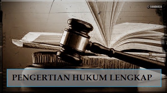 pengertian hukum lengkap pengertian hukum, arti hukum, hukum para ahli
