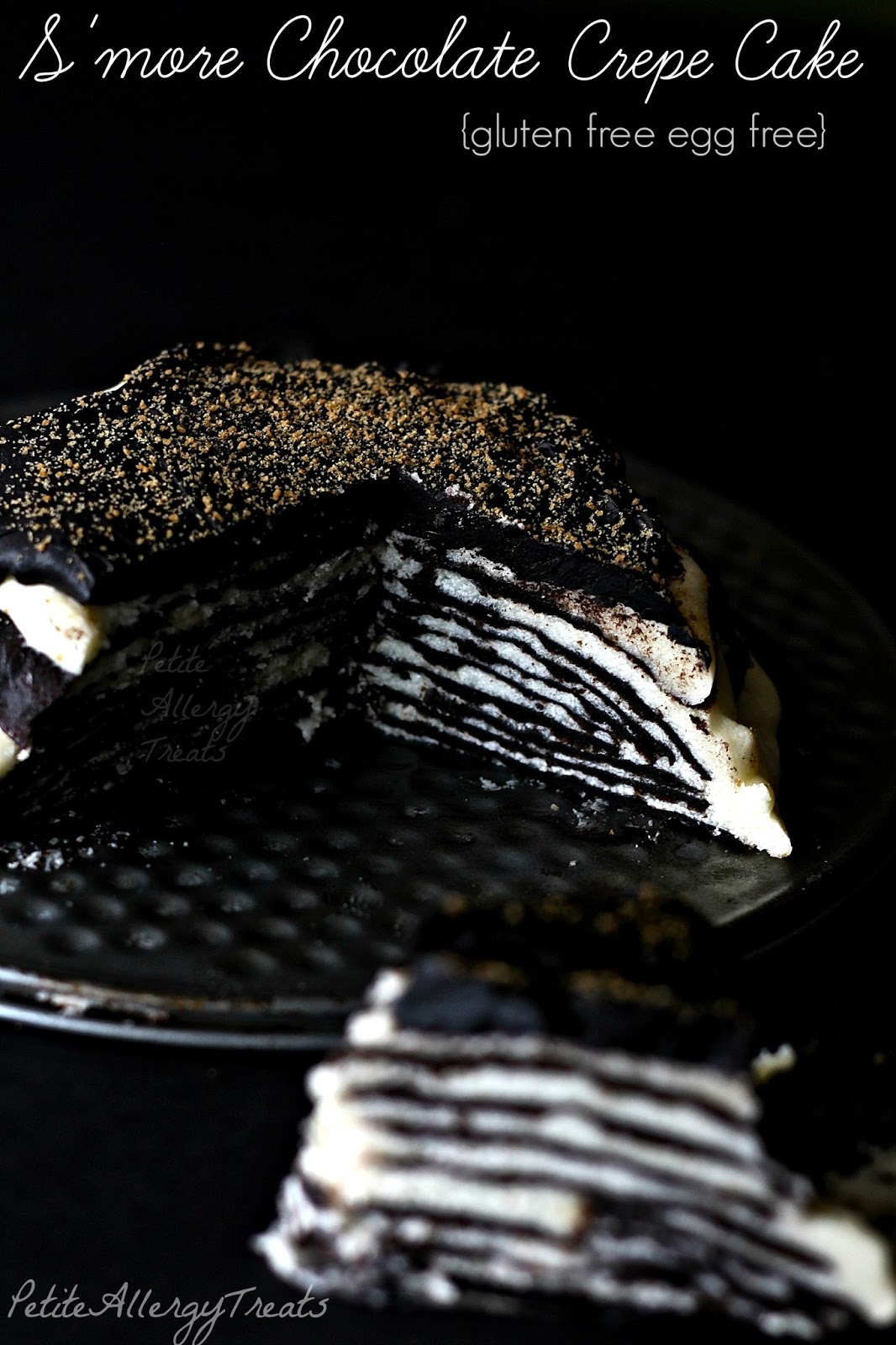 S'more Chocolate Crepe Cake| PetiteAllergyTreats Gluten free eggless crepes #glutenfree, #crepes