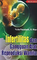 AJIBAYUSTORE  Judul Buku : Infertilitas dan Gangguan Alat Reproduksi Wanita Pengarang : Yulia Fauziyah, S.Kep   Penerbit : Nuha Medika 