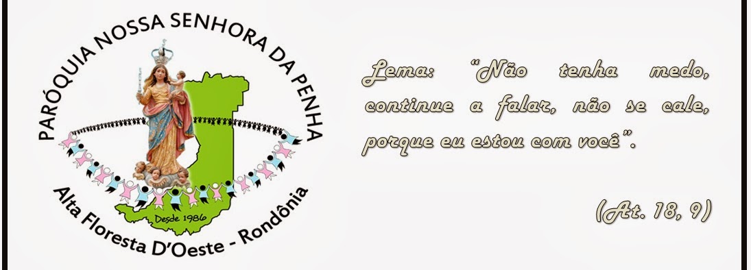 PARÓQUIA NOSSA SENHORA DA PENHA A.F.O.
