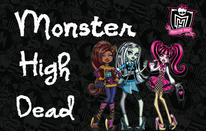 Monster High Dead.
