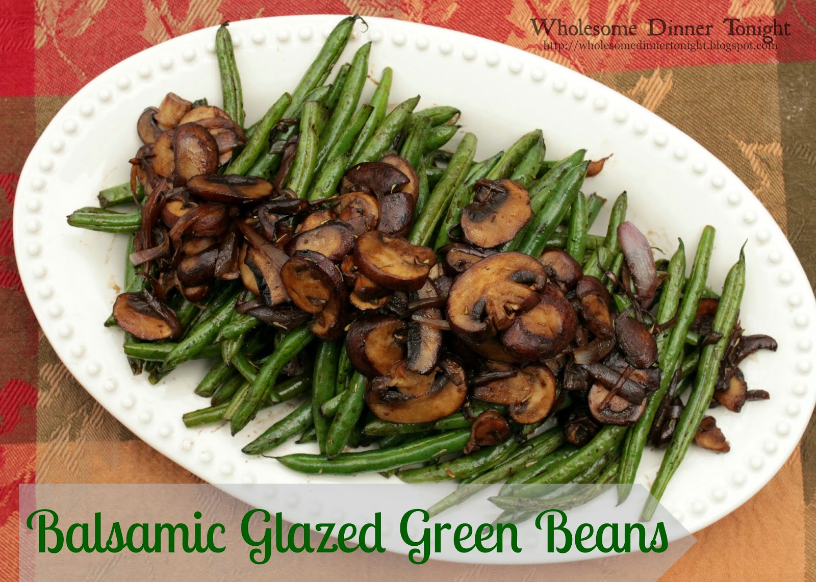 Wholesome Dinner Tonight Balsamic Glazed Green Beans
