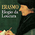 Elogio da Loucura - Erasmo de Rotterdam