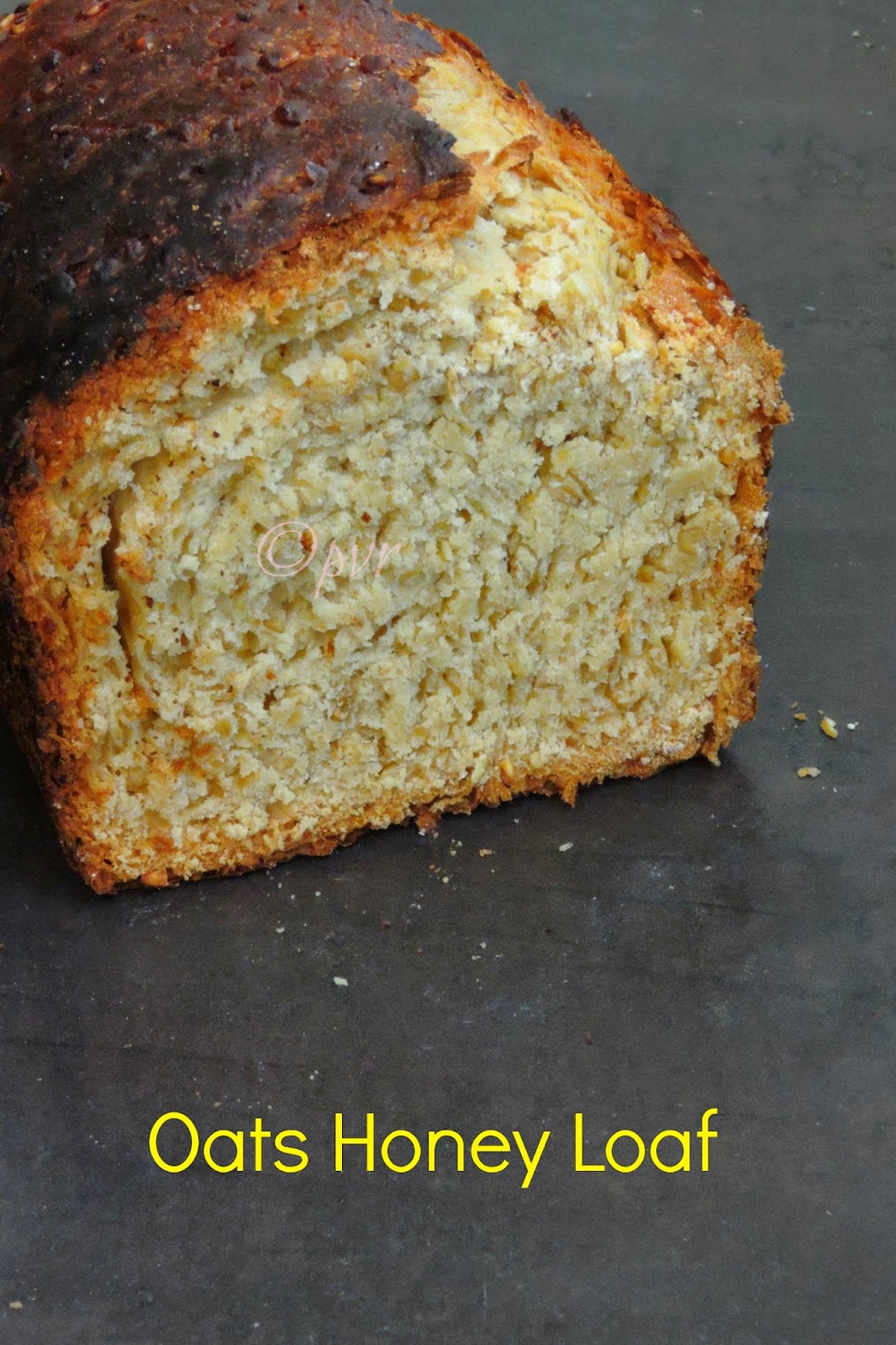 Priya's Versatile Recipes Oats Honey Loaf/Yeasted Oats Honey Bread