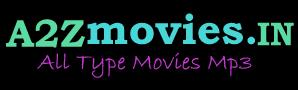 A2Zmovies.IN - Latest Telugu/Tamil Songs, Watch Full Online Movie, All Type Movie Download