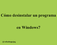 Como desinstalar un programa en Windows 7