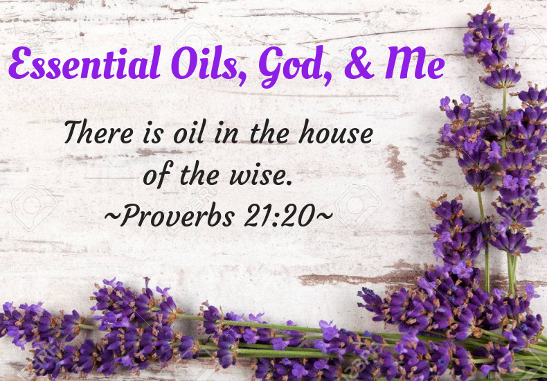 Essential Oils, God, & Me