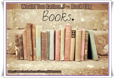 Would you rather...? - Book Tag