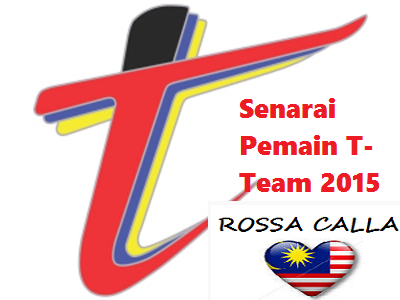 Senarai Pemain T-Team 2015 Pemain T-Team 2015