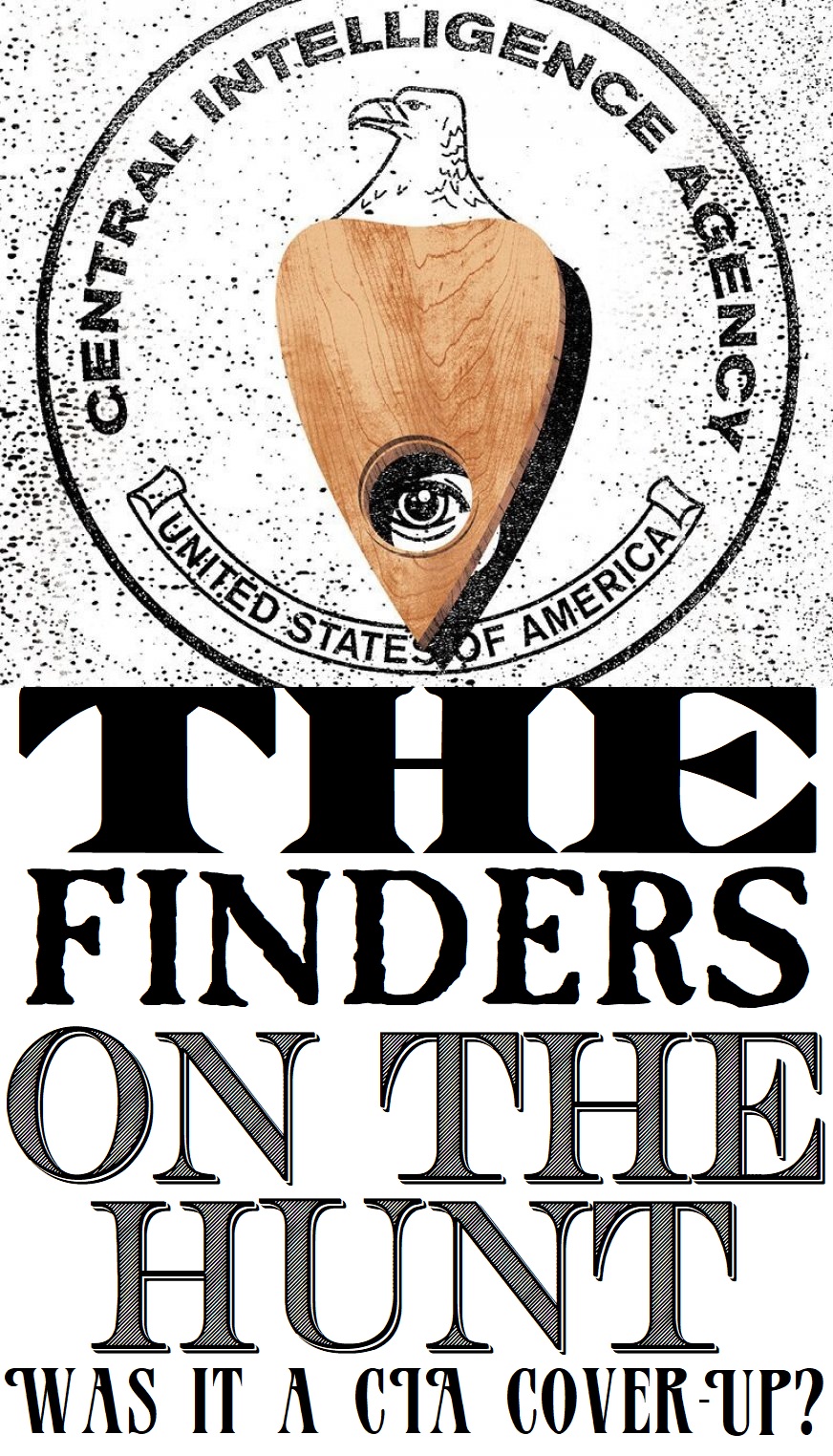 Was 'The Finders Cult' Covered-Up By The CIA?