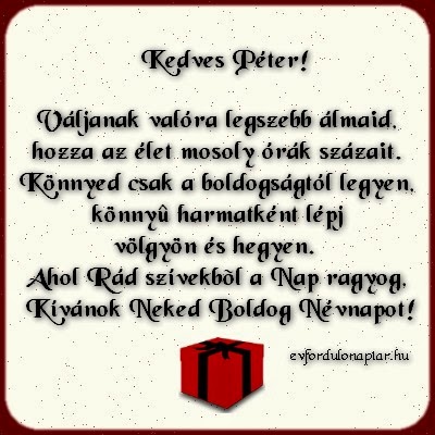 Péter névnap - Június 29 - névnap, mai névnap, női névnapok, férfi névnapok, névnapok, keresztnevek, utónevek, nevek, névnap köszöntő Június 29 - Péter névnap