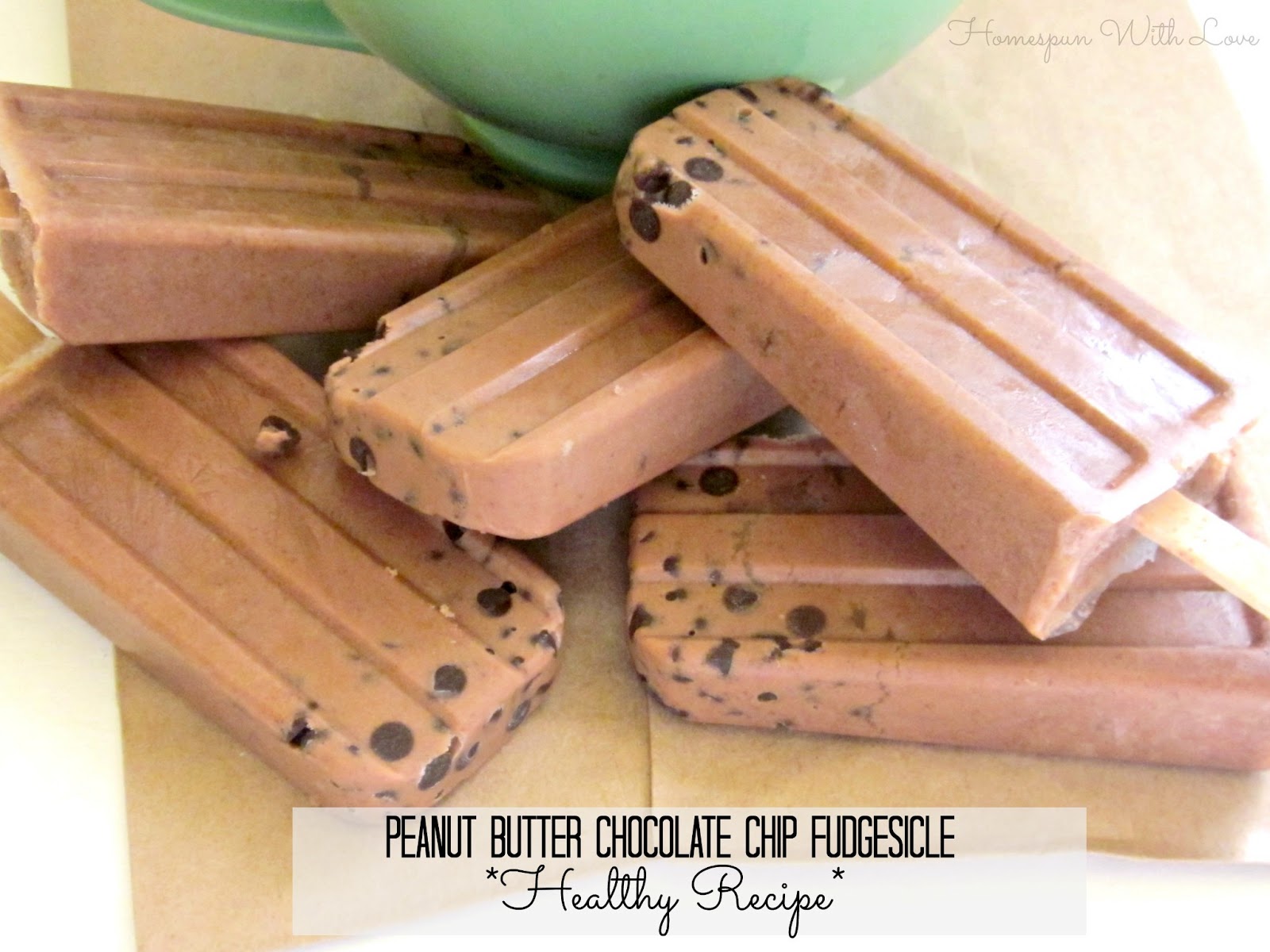 Homespun With Love Peanut Butter Chocolate Chip Fudgesicle / Healthy