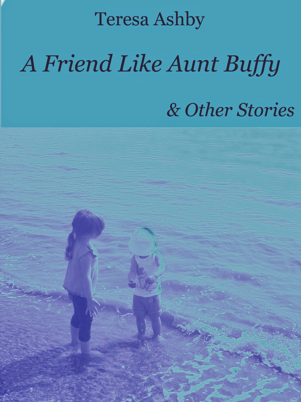A Friend Like Aunt Buffy & Other Stories - Kindle