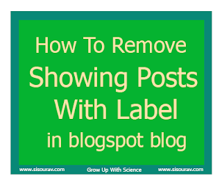 How to Remove Showing Posts With Label in Blogger How to Remove Showing Posts With Label in Blogger