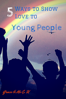 5 Ways to show love to Young People | Ona C. Everybody has young people in their lives. Do your young people know that you love and care for them? Here are 5 ideas to help you love and build up the young people in your lives.| Grace 4 Me & U