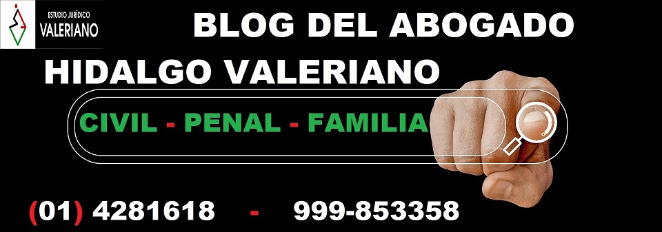 Blog del Abogado Hidalgo Valeriano - Blog Jurídico sobre  Derecho Civil, Penal y Familia 