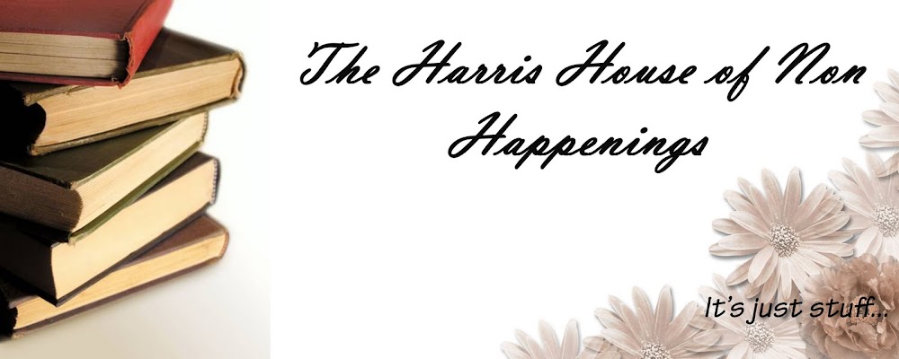 The Harris House of Non Happenings