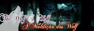 * . The Wolf's Hell - A Maldição dos Wolf . *