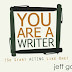 You Are A Writers!