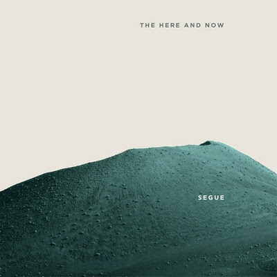 segue Segue - The Here And Now [7.8] (...et Bye Bye SEM Label)