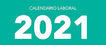 CALENDARIO LABORAL 2021