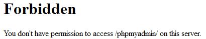 Solve Forbidden You don’t have permission to access /phpmyadmin/ on