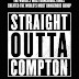 Straight Outta Compton - In Theatres Now