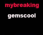 breaking gemscool
