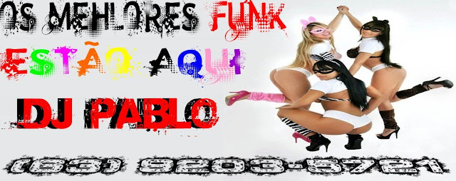 DJ Pablo - Os melhores funks estão aqui