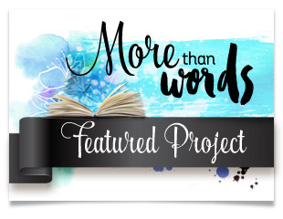 More Than Words November 2017 Featured Project