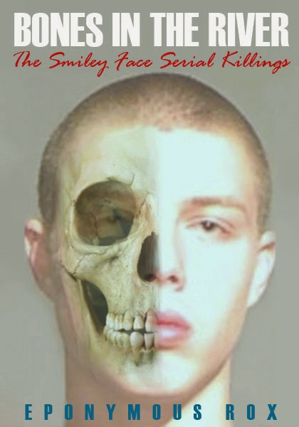 BONES IN THE RIVER: Investigating the 'Smiley Face' Serial Disappearances and Drownings