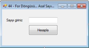 C# Üzerinde Yapılan Projeler... Ders Örnekleri...: 14 - For Döngüsü