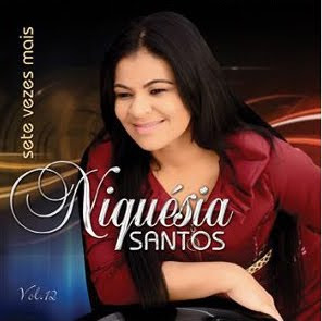 Niquésia Santos - Sete Vezes Mais 2012 Voz e Playback Niquésia Santos - Sete Vezes Mais 2012 Voz e Playback