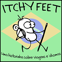 ITCHY FEET in Brazilian Portuguese!