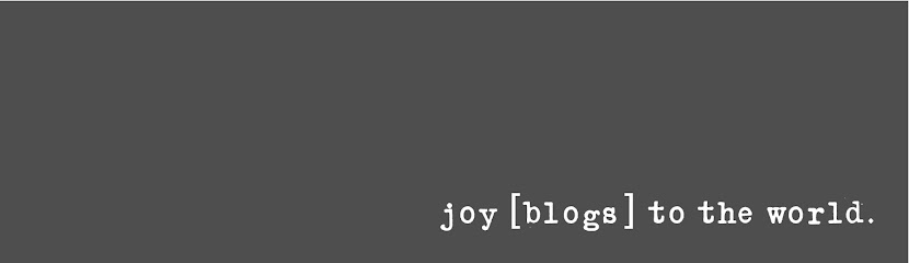 joy [blogs] to the world