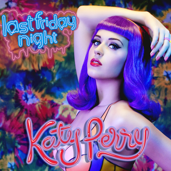Katy Perry Last Friday Night Lyrics