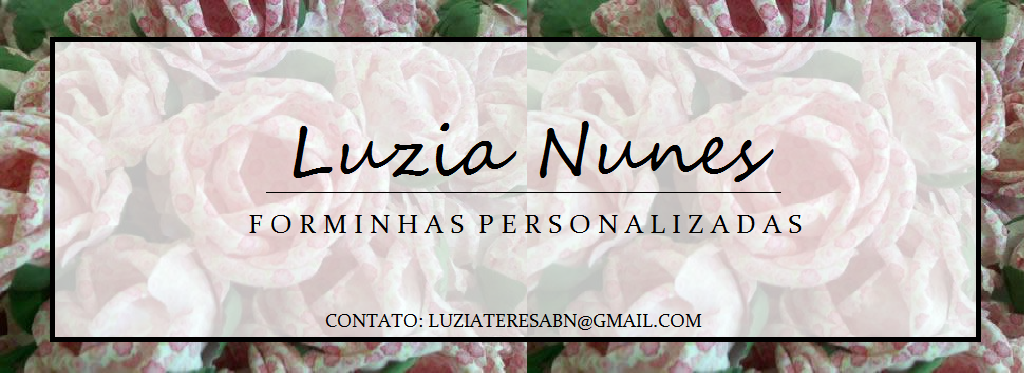 Luzia Nunes - Forminhas Personalizadas