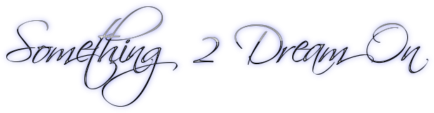 Something 2 Dream On