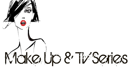 Make Up & TV Series