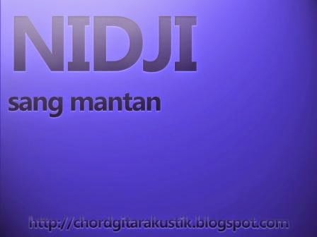 Nidji Sang Mantan Let's Play (2009) Chord Gitar Akustik