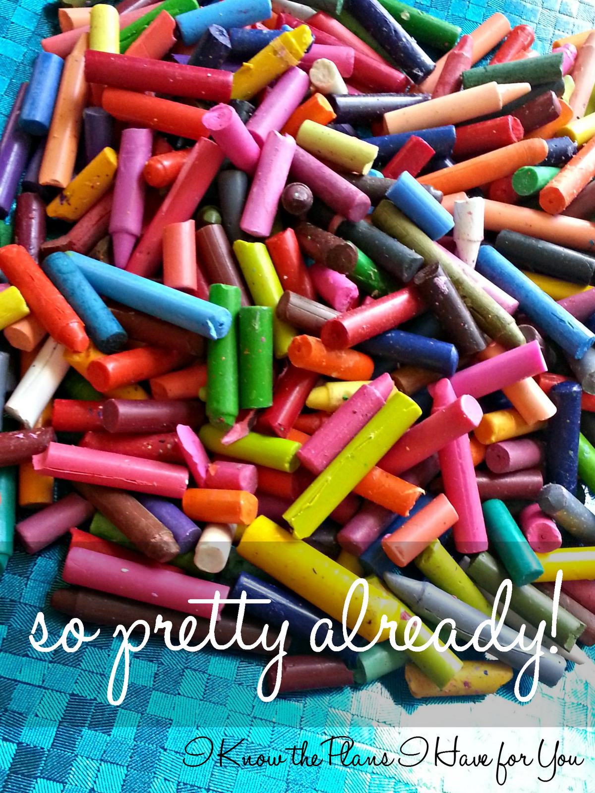 I Know The Plans I Have For You What to do with broken crayons