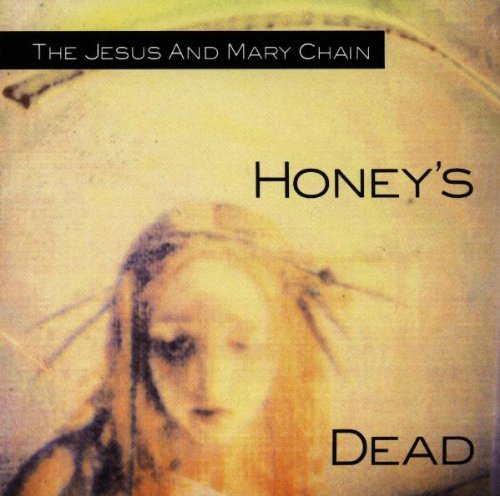 JESUS AND MARY CHAIN HONEY jesus and mary chain honey: