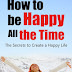 How to be Happy All the Time - Free Kindle Non-Fiction