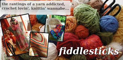 Fiddlesticks - My crochet and knitting ramblings.