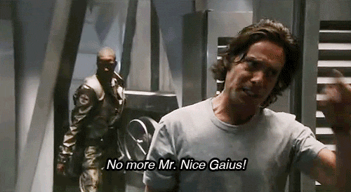 Animated gif of Gaius Baltar from Battlestar Galactica shouting "No more Mr. Nice Gaius!"