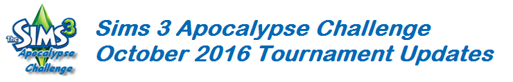 Sims 3 Apocalypse Challenge: October 2016 Tournament Updates
