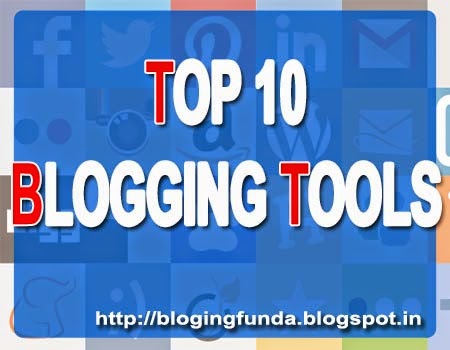 Top 10 Blogging Tools - A Review by BlogingFunda
