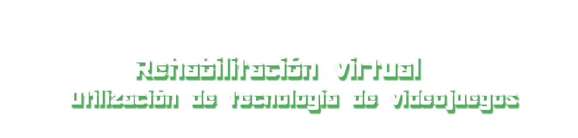 Rehabilitación virtual - Utilización de tecnología de videojuegos